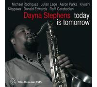 Stephens, Dayna - Today Is Tomorrow