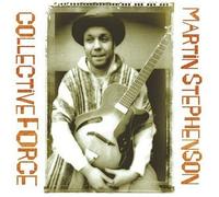 Stephenson, Martin - Collective Force