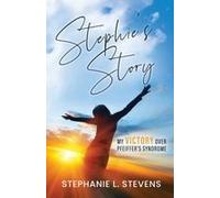 Stephie's Story: My Victory Over Pfeiffer's Syndrome Paperback Book By Stephanie L. Stevens