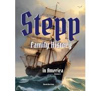 Stepp Family History: The Stepp Family in America