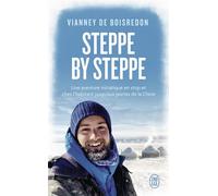 Steppe by steppe Une aventure initiatique en stop et chez l'habitant jusqu'aux portes de la Chine - Vianney De Boisredon - J'ai Lu - Poche - Récit