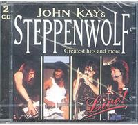 Steppenwolf - Greatest Hits & More Live