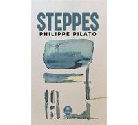 Steppes - Philippe Pilato - Le Lys Bleu - broché - Nouvelles