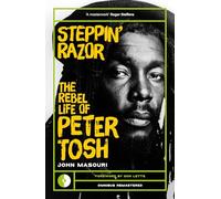 Steppin' Razor: The Rebel Life of Peter Tosh – Omnibus Press