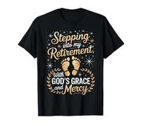 Stepping Into My Retirement with God's Grace and Mercy T-Shirt