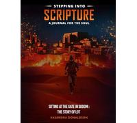 Stepping into Scripture: A Journal for the Soul: Sitting At The Gate in Sodom: The Story of Lot