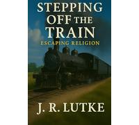 Stepping Off The Train: Escaping Religion