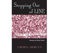 Stepping Out of Line: Becoming and Being Feminist