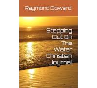 Stepping Out On The Water Christian Journal
