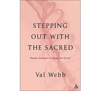 Stepping Out with the Sacred: Human Attempts to Engage the Divine - [Version Originale] Val Webb (Auteur)