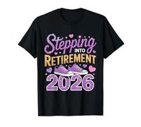 Stepping Retirement 2026 Retired Men Women Funny Retired T-Shirt