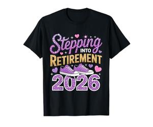 Stepping Retirement 2026 Retired Men Women Funny Retired T-Shirt