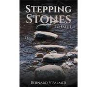 Stepping Stones by Bernard V Palmer Bernard V Palmer (Auteur)