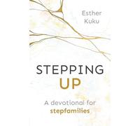 Stepping Up: A devotional for stepfamilies