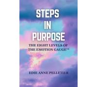 Steps in Purpose: The Eight Levels of The Emotion Gauge™