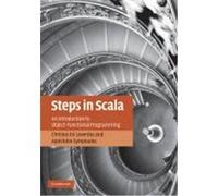 Steps in Scala: An Introduction to Object-Functional Programming Loverdos, Christos K. K., Syropoulos, Apostolos (Auteur)