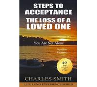 Steps To Acceptance - The Loss Of A Loved One: Operation: Footprints (Life Long Experience)