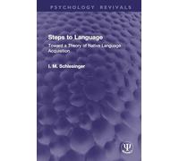 Steps to Language: Toward a Theory of Native Language Acquisition