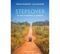 Stepsover. Sei anni attraverso le Americhe