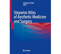 Stepwise Atlas of Aesthetic Medicine and Surgery: With Online Files