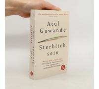 Atul Gawande Su Sterblich sein: Was am Ende wirklich zählt. Über Würde, (Poche)