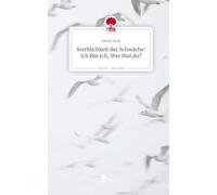 Sterblichkeit der Schwäche: Ich Bin Ich, Wer Bist du?. Life is a Story - story.one