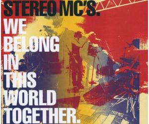 Stereo Mcs - We Belong in This World...