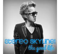 STEREO SKYLINE - Good Life [Import allemand]