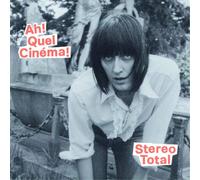 Stereo Total Ah Quel Cinéma (CD) Album