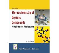 Stereochemistry Of Organic Compounds: Principles And Applications