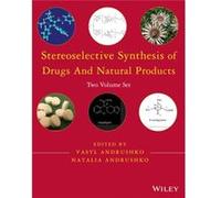 Stereoselective Synthesis of Drugs and Natural Products 2 Volume Set Stereoselective Synthesis of Drugs and Natural Products 2 Volume Set (Auteur)