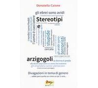 Stereotipi E Arzigogoli. Divagazioni In Tema Di Genere