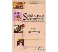 Stéréotypage, stéréotypes Fonctionnements ordinaires et mises en scène - Tome 2 : Identité(s) - Henri Boyer - L'harmattan - broché - Etude