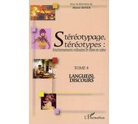 Stéréotypage, stéréotypes Fonctionnements ordinaires et mises en scène - Tome 4 : Langue(s), discours - Henri Boyer - L'harmattan - broché - Etude