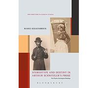 Stereotype And Destiny In Arthur Schnitzler's Prose