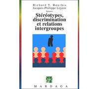 Stereotypes, Discrimination Et Relations Intergroupes. 2eme Edition