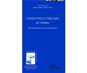 Stéréotypes et préjugés au travail Sabine Pohl (Auteur), Olivier Klein (Auteur)