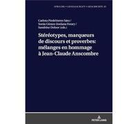 Stereotypes marqueurs de discours et proverbes - Peter Lang Gmbh Internationaler Verlag Der Wissenschaften - Peter Lang Gmbh Internationaler Verlag Der Wi Peter Lang Gmbh Internationaler Verlag Der Wi