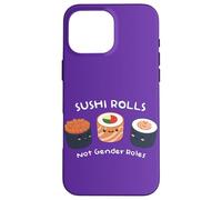 Stéréotypes Sushi Rolls Not Genre Rôles Féminisme Citation LGBT Coque pour iPhone 16 Pro Max