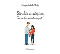Stérilité et adoption : Ces perles qui interrogent ! - Monique-Isabelle Merly - Atramenta - broché - Biographie