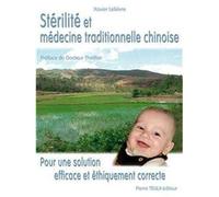 Stérilité et Médecine Traditionnelle Chinoise - Xavier Lelièvre - Tequi - broché - Guide