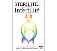 Stérilité & infertilité - Encyclopédie des états d'âme à l'origine de nos maladies Tome 15