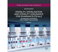 Sterility, Sterilisation and Sterility Assurance for Pharmaceuticals: Technology, Validation and Current Regulations