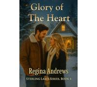 Sterling Lakes Series, Book 4: Glory of the Heart