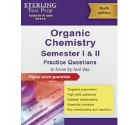 Sterling Test Prep College Organic Chemistry Practice Questions: Practice Questions with Detailed Explanations
