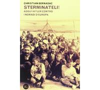 Sterminateli! Adolf Hitler contro i nomadi d'Europa