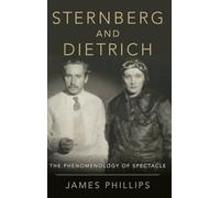 Sternberg and Dietrich: The Phenomenology of Spectacle