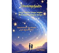 Sternenpfade: Wenn Sterne Wege zeigen und Träume fliegen lernen