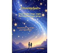 Sternenpfade: Wenn Sterne Wege zeigen und Träume fliegen lernen