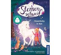 Sternenschweif,6, Hasenbaby in Not: Erlebe magische Einhorn-Abenteuer und komm mit in die Welt von Laura und Sternenschweif - Sicher lesen können - für Kinder ab 7 Jahren